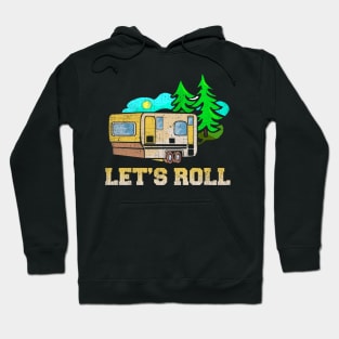 Camping Trailer Let's Roll RV T shirt Hoodie